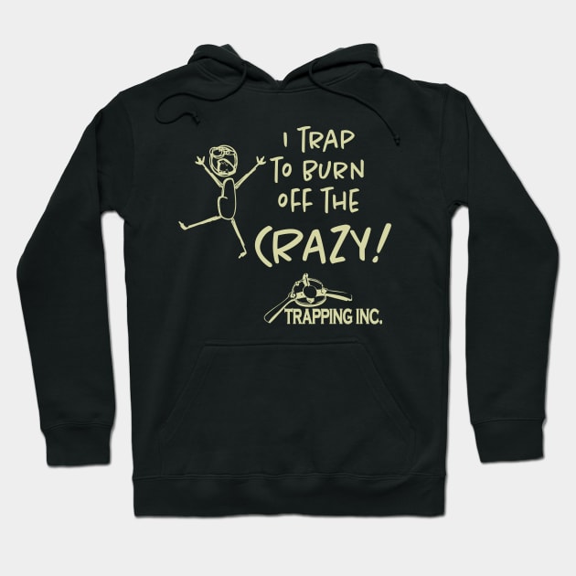 I trap to burn off the Crazy! Light Hoodie by Trapping Inc TV